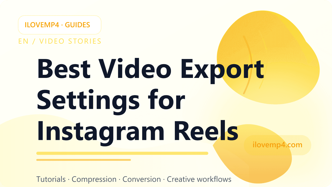 Best Video Export Settings for Instagram Reels (2026)
