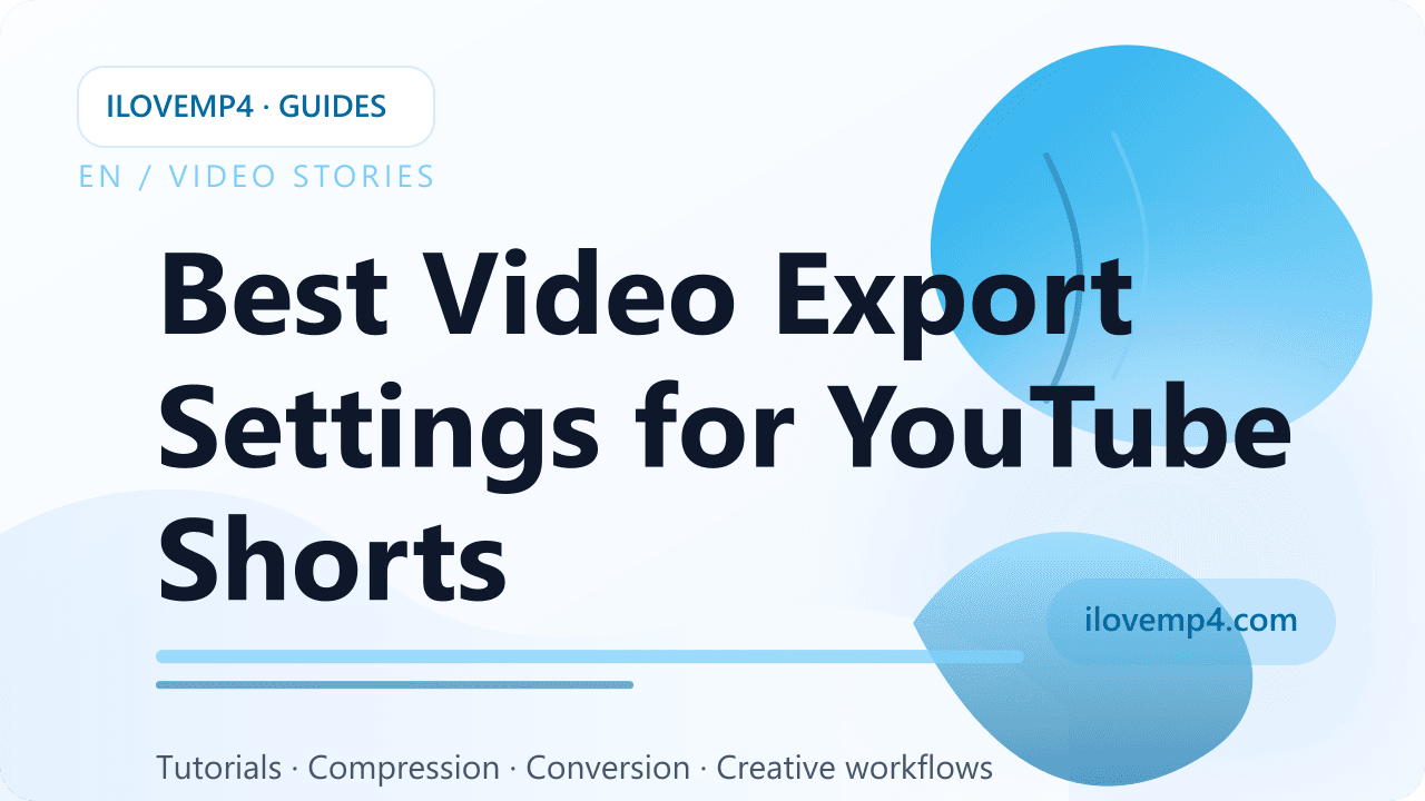 Best Video Export Settings for YouTube Shorts (2026)