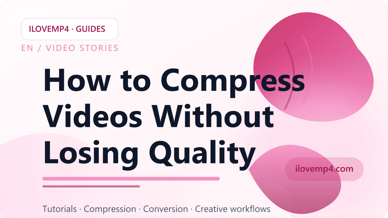 How to Compress Videos Without Losing Quality