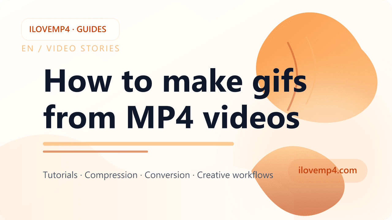 How to make gifs from MP4 videos