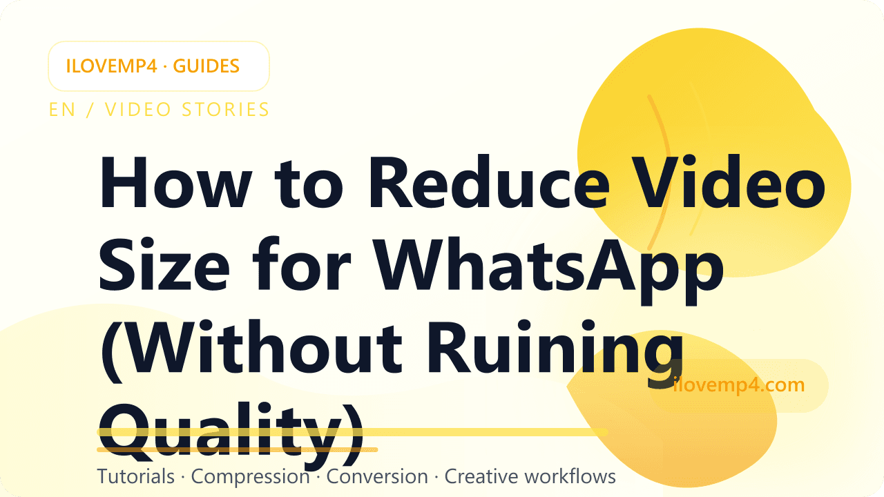 How to Reduce Video Size for WhatsApp (Without Ruining Quality)