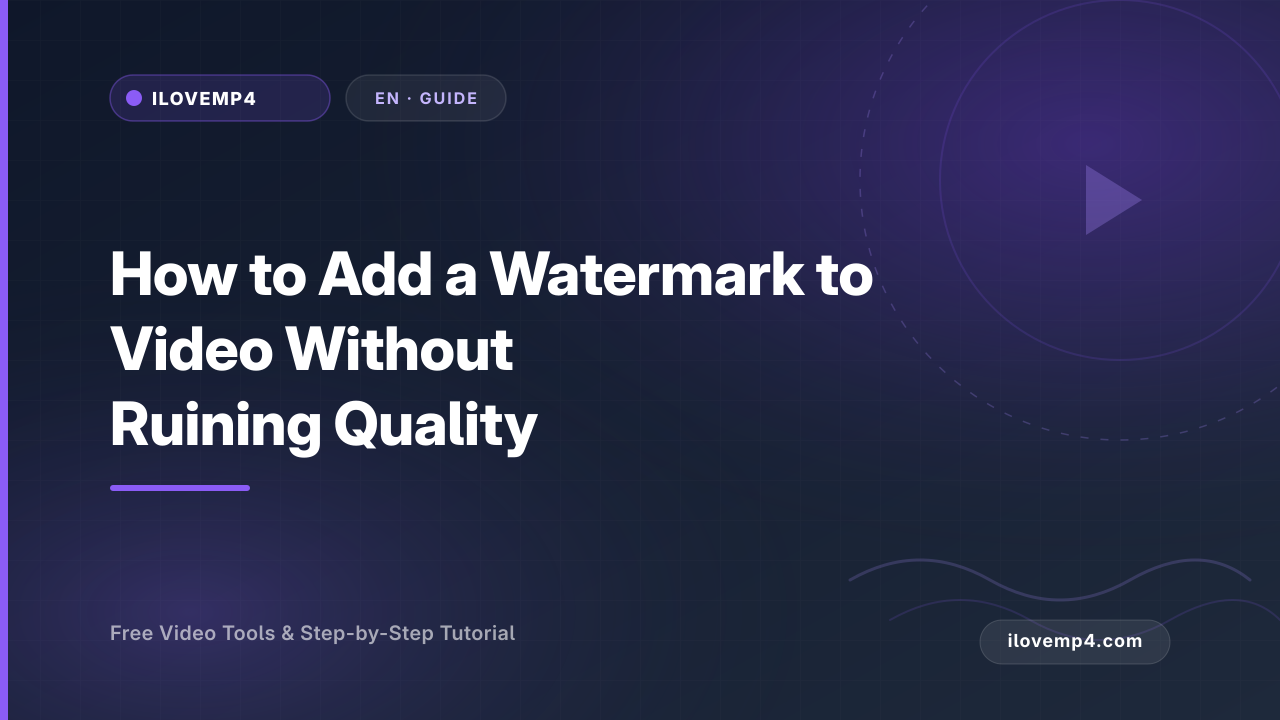 How to Add a Watermark to Video Without Ruining Quality (2026)