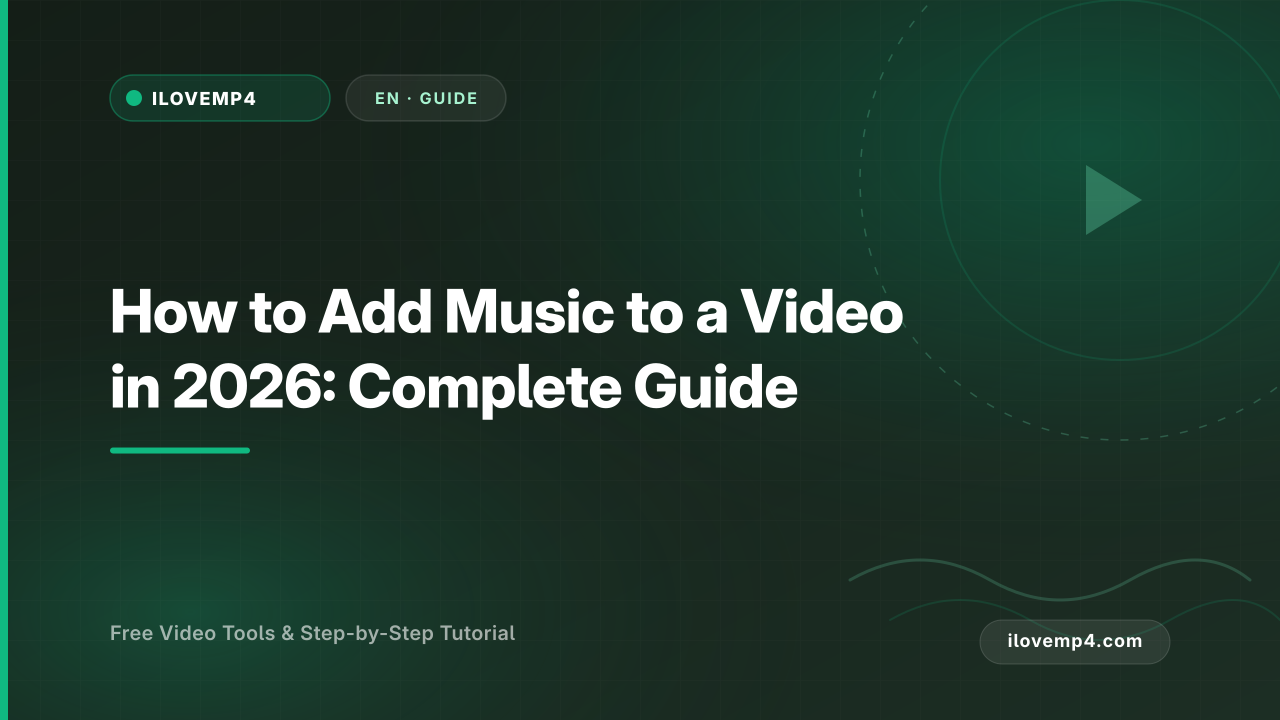 How to Add Music to a Video in 2026: Complete Guide