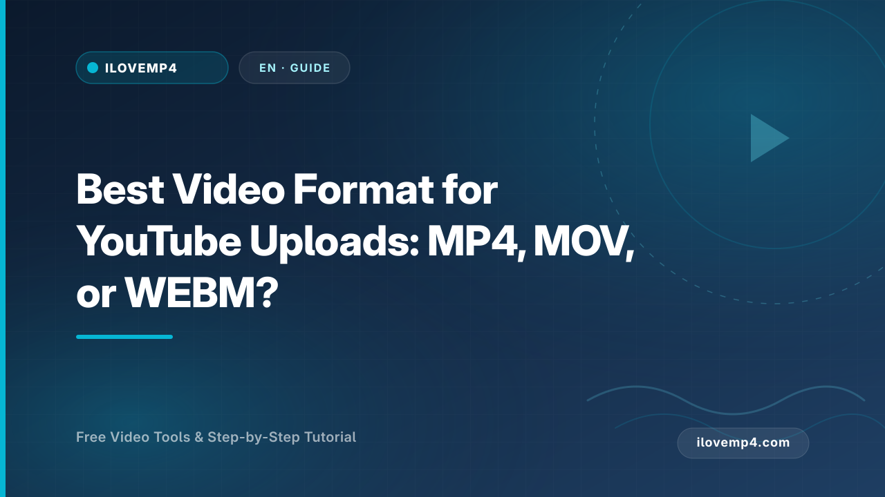 Best Video Format for YouTube Uploads: MP4, MOV, or WEBM? (2026)