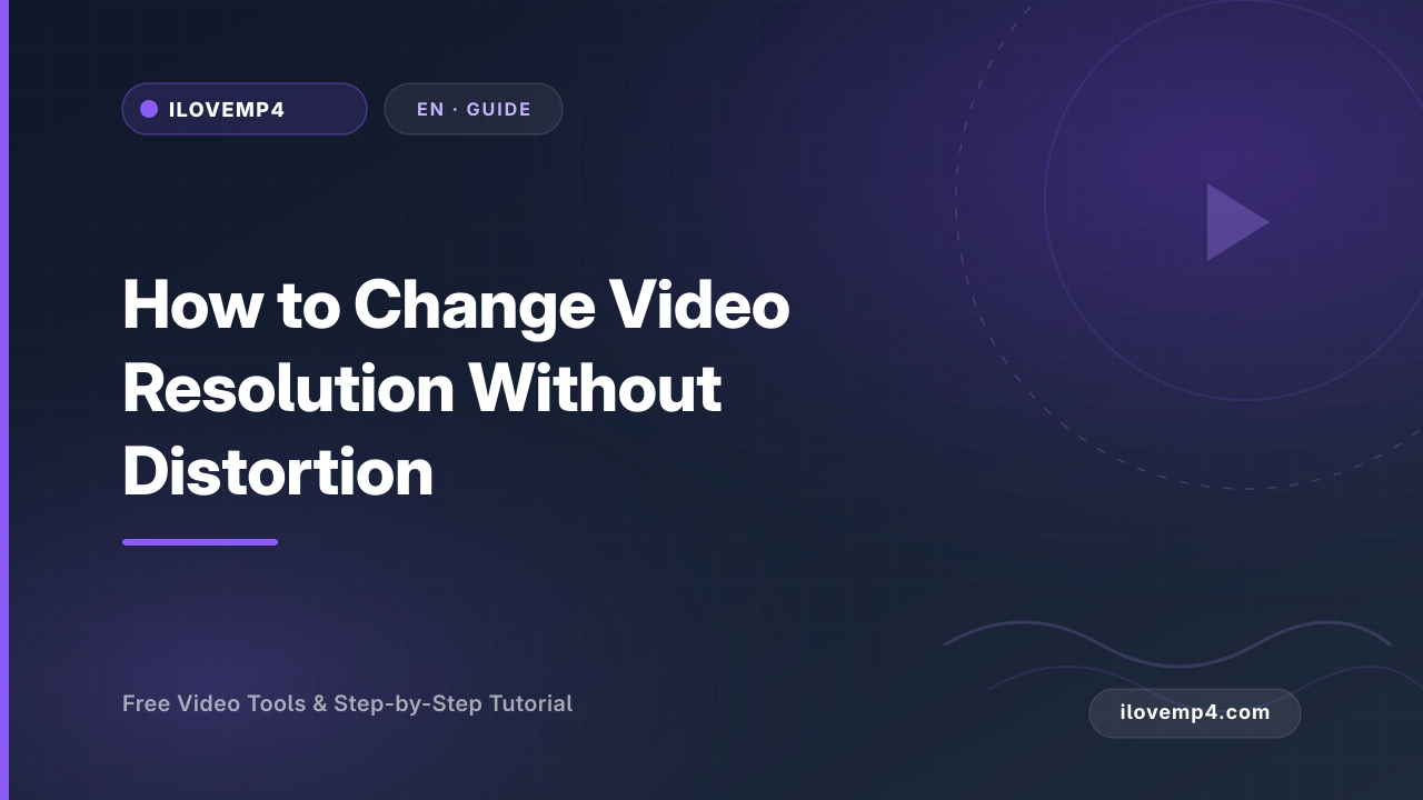 How to Change Video Resolution Without Distortion (2026)