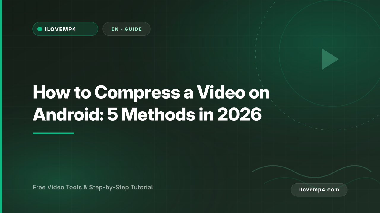 How to Compress a Video on Android: 5 Methods in 2026