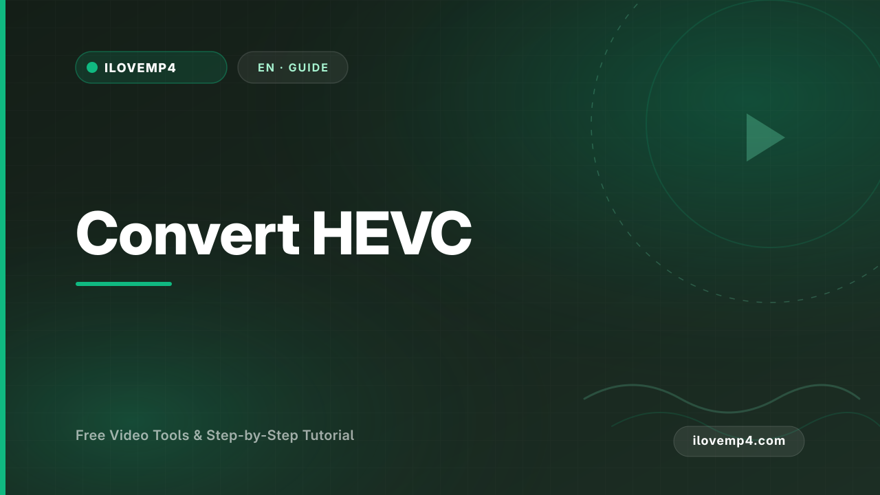 Convert HEVC (H.265) to MP4 for Universal Playback (2026)