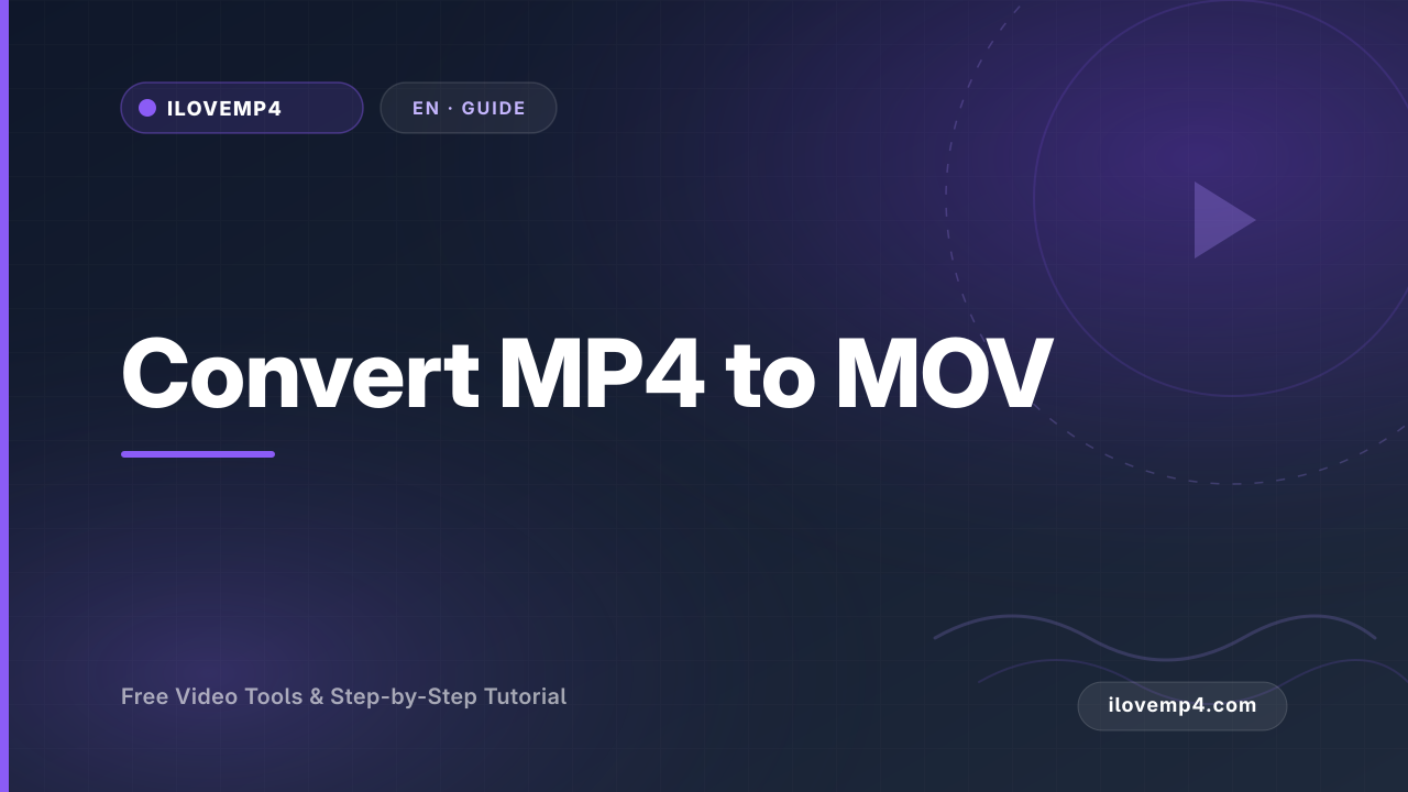 Convert MP4 to MOV (QuickTime-Friendly in Minutes)