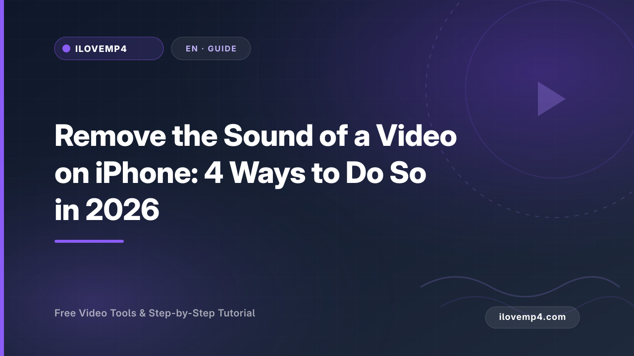 Remove the Sound of a Video on iPhone: 4 Ways to Do So in 2026