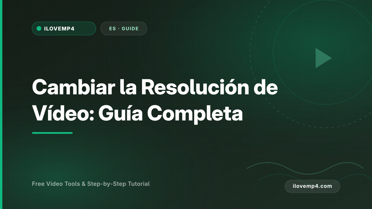 Cambiar la Resolución de Vídeo: Guía Completa