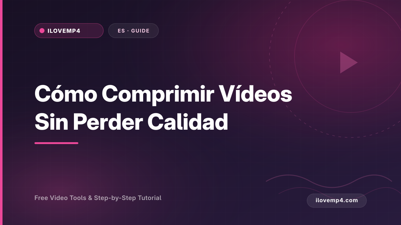 Cómo Comprimir Vídeos Sin Perder Calidad