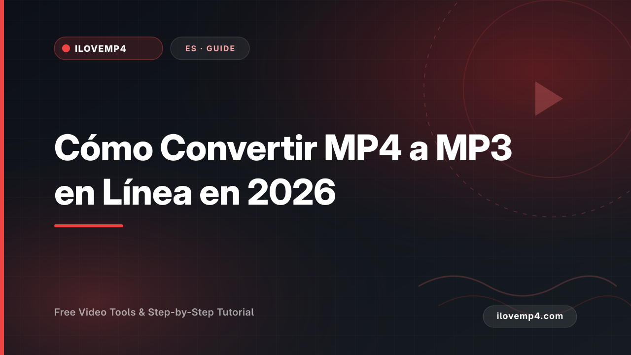 Cómo Convertir MP4 a MP3 en Línea en 2026 (Extracción de Audio)