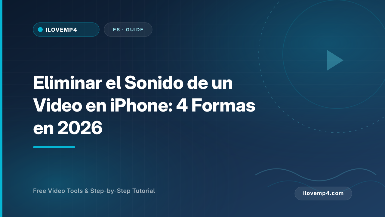 Eliminar el Sonido de un Video en iPhone: 4 Formas en 2026